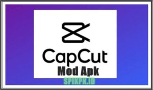 CapCut Mod Apk Pro Download Versi Terbaru Tanpa Watermark
