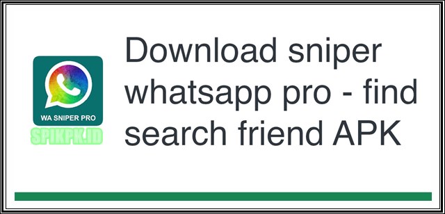 Link Download Sniper WhatsApp Pro Apk Versi Terbaru 2022