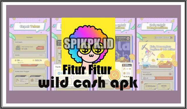 Fitur - Fitur Wild Cash Mod Apk